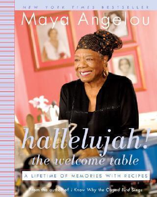 Hallelujah! the Welcome Table : A Lifetime of Memories with Recipes                                                                                   <br><span class="capt-avtor"> By:Angelou, Maya                                     </span><br><span class="capt-pari"> Eur:21,12 Мкд:1299</span>